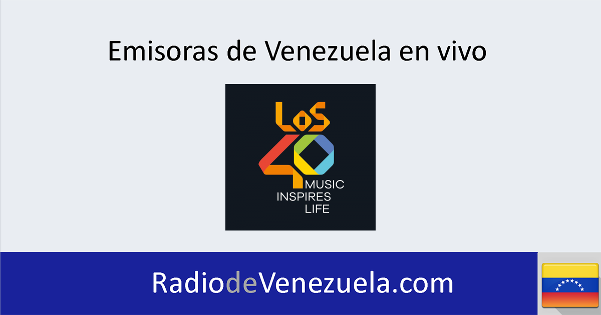 los 40 principales en vivo Emisoras de Radio Venezuela
